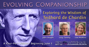 Evolving Companionship: Exploring the Wisdom of Teilhard de Chardin