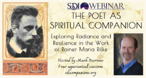 The Poet as Spiritual Companion - Exploring Radiance and Resilience in the Work of Rainer Maria Rilke