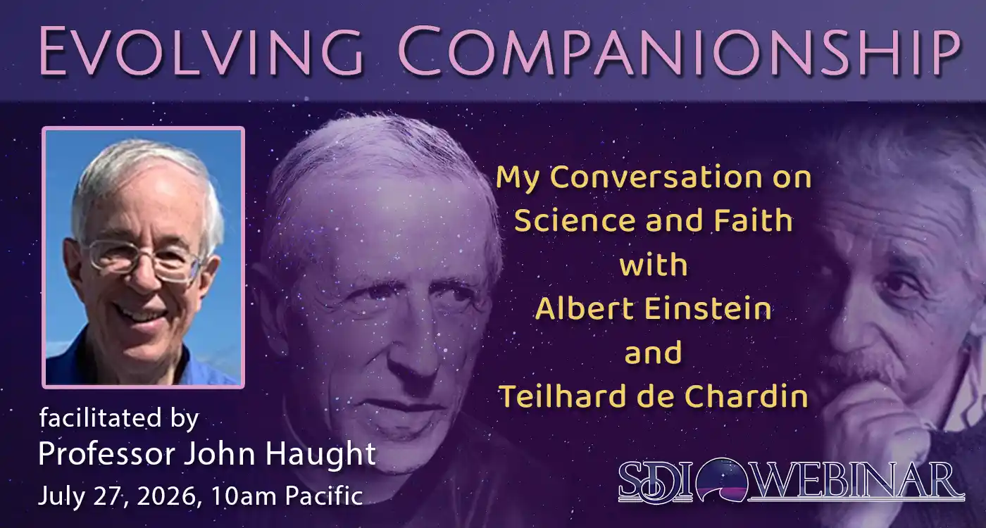 Evolving Companionship: My Conversation on Science and Faith with Albert Einstein and Teilhard de Chardin