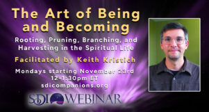 The Art of Being and Becoming: Rooting, Pruning, Branching, and Harvesting in the Spiritual Life